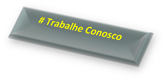 # Trabalhe Conosco